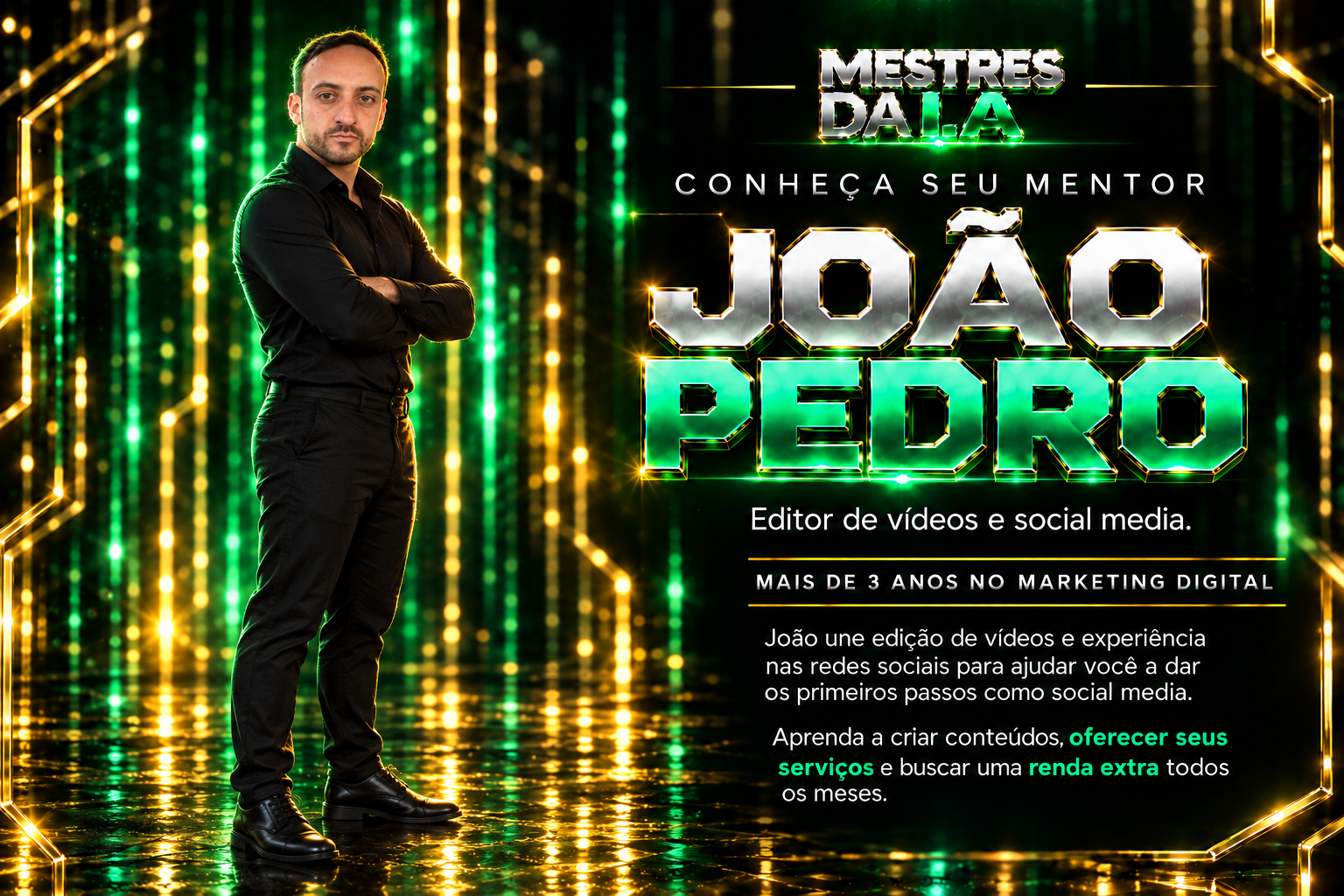 João Pedro em pé, de roupa preta e braços cruzados. Editor de vídeos e social media, com mais de três anos no marketing digital.